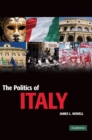 Image for The politics of Italy  : governance in a normal country