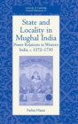 Image for State and Locality in Mughal India