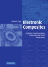 Image for Electronic composites  : processing, modeling, and MEMS applications
