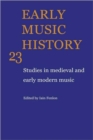 Image for Early Music History: Volume 23