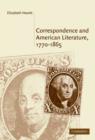 Image for Correspondence and American literature, 1770-1865