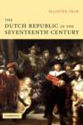 Image for The Dutch Republic in the seventeenth century  : a golden age