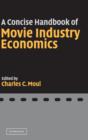 Image for A Concise Handbook of Movie Industry Economics