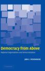Image for Democracy from above  : regional organizations and democratization