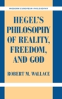 Image for Hegel&#39;s Philosophy of Reality, Freedom, and God