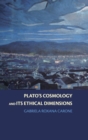 Image for Plato&#39;s Cosmology and its Ethical Dimensions