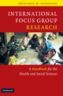 Image for International focus group research  : a handbook for the health and social sciences