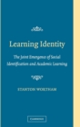 Image for Learning identity  : the joint, local emergence of social identification and academic learning