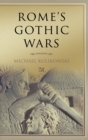Image for Rome&#39;s Gothic Wars from the third century to Alaric
