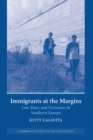 Image for Immigrants at the margins  : law, race, and exclusion in Southern Europe