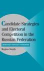 Image for Candidate Strategies and Electoral Competition in the Russian Federation