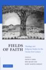 Image for Fields of faith  : theology and religious studies for the twenty-first century