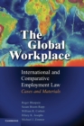 Image for The global workplace  : international and comparative employment law