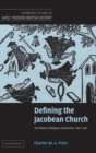 Image for Defining the Jacobean Church  : the politics of religious controversy, 1603-1625