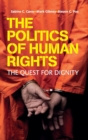 Image for The politics of human rights  : the quest for dignity