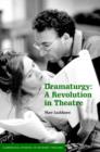 Image for Dramaturgy  : a revolution in theatre