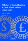 Image for A history of central banking in Great Britain and the United States