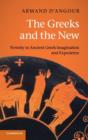 Image for The Greeks and the new  : novelty in ancient Greek imagination and experience