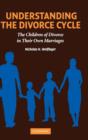 Image for Understanding the divorce cycle  : the children of divorce in their own marriages