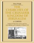 Image for The churches of the Crusader Kingdom of Jerusalem  : a corpusVol. 4: The cities of Acre and Tyre with addenda and corrigenda to volumes I-III