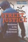 Image for Street justice  : retaliation in the criminal world