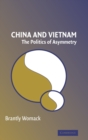 Image for China and Vietnam  : the politics of asymmetry