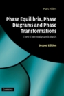 Image for Phase equilibria, phase diagrams and phase transformations  : their thermodynamic basis