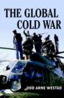 Image for The global Cold War  : third world interventions and the making of our times
