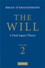 Image for The Will: Volume 2, A Dual Aspect Theory