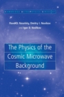 Image for The physics of the cosmic microwave background