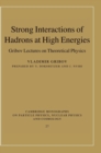 Image for Strong interactions of hadrons at high energies  : Gribov lectures on theoretical physics