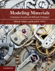 Image for Modeling materials  : continuum, atomistic and multiscale techniques