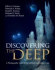 Image for Discovering the deep  : a photographic atlas of the seafloor and ocean crust