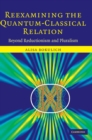 Image for Re-examining the quantum-classical relation  : beyond reductionism and pluralism