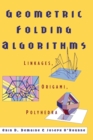 Image for Geometric folding algorithms  : linkages, origami, polyhedra