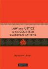 Image for Law and Justice in the Courts of Classical Athens