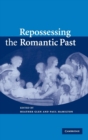 Image for Repossessing the Romantic Past