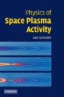 Image for Physics of space plasma activity