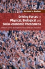 Image for Driving Forces in Physical, Biological and Socio-economic Phenomena