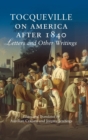 Image for Tocqueville on America after 1840  : letters and other writings