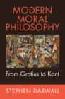 Image for Modern moral philosophy  : from Grotius to Kant