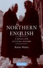 Image for Northern English  : a social and cultural history