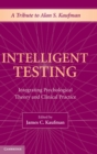 Image for Intelligent testing  : integrating psychological theory and clinical practice