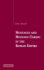 Image for Hostages and Hostage-Taking in the Roman Empire