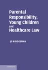 Image for Parental Responsibility, Young Children and Healthcare Law