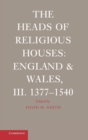 Image for The heads of religious houses, England and Wales3: 1377-1540