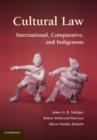 Image for Cultural law  : international, comparative, and indigenous