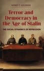 Image for Terror and democracy in the age of Stalin  : the social dynamics of repression