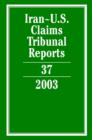 Image for Iran-U.S. Claims Tribunal Reports: Volume 37, 2003