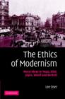Image for The ethics of modernism  : moral ideas in Yeats, Eliot, Joyce, Woolf, and Beckett